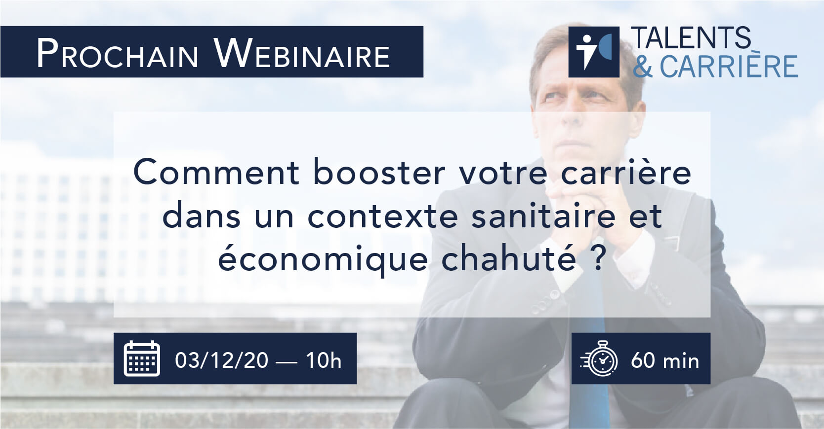 Webinaire 3 décembre 2020 — "Comment booster votre carrière dans un contexte sanitaire et économique chahuté ?"