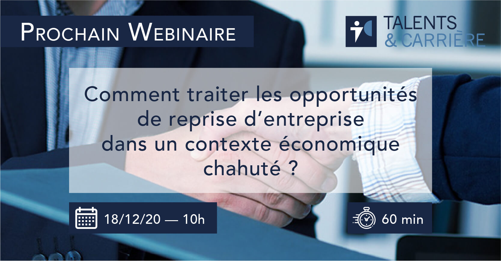Webinaire 18 décembre 2020 — "Comment traiter les opportunités de reprise d’entreprise dans un contexte économique chahuté ?"